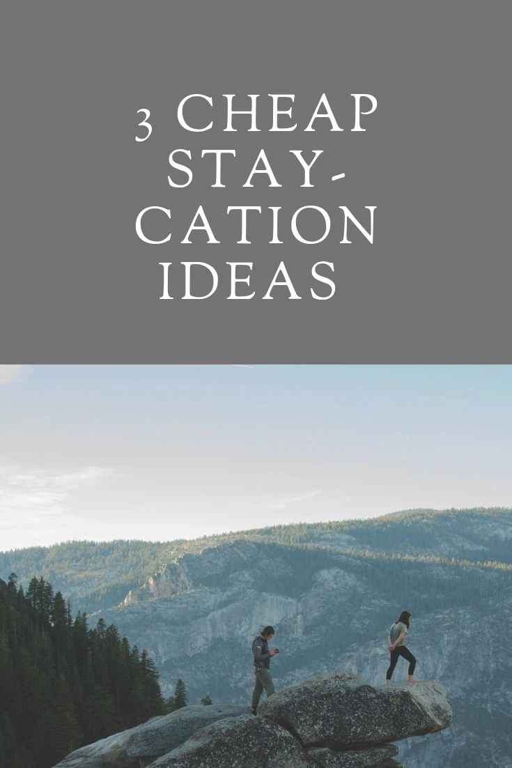 Three Cheap Stay-cation Ideas