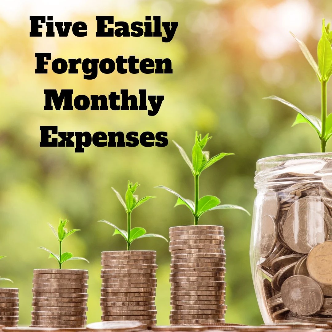 Five Easily Forgotten Monthly Expenses