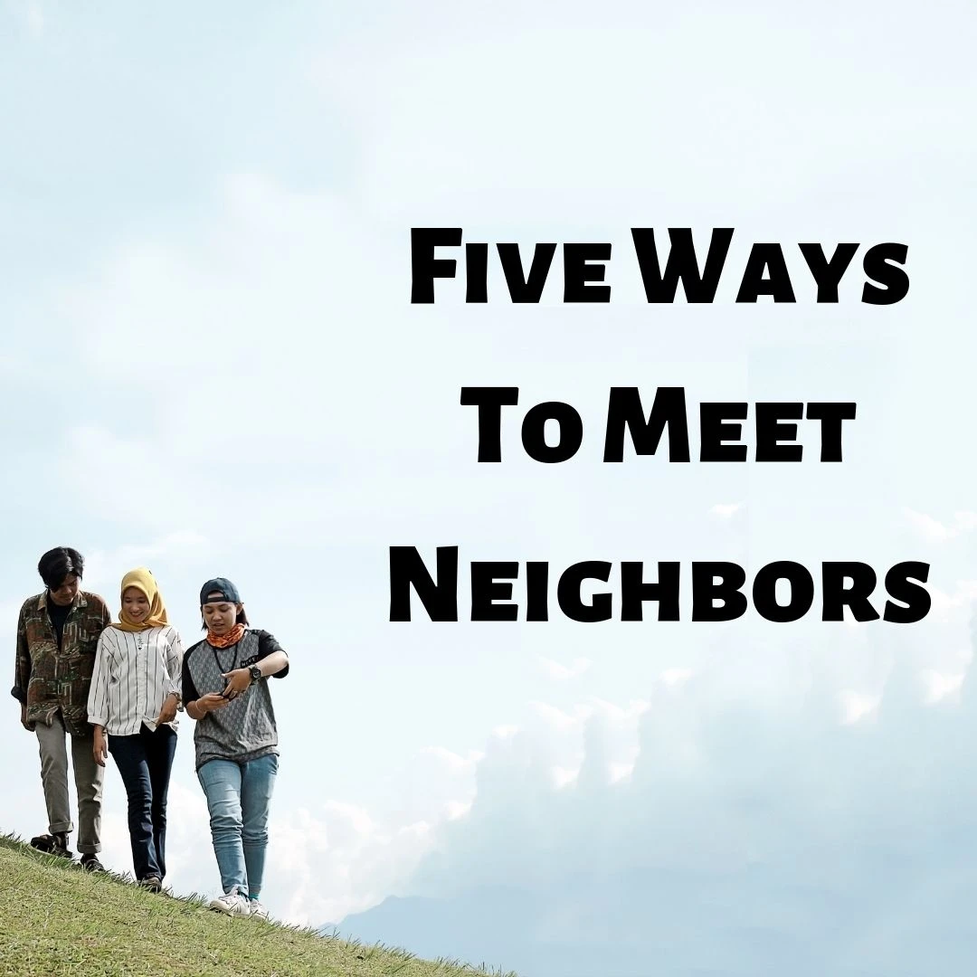 Five Ways To Meet Neighbors