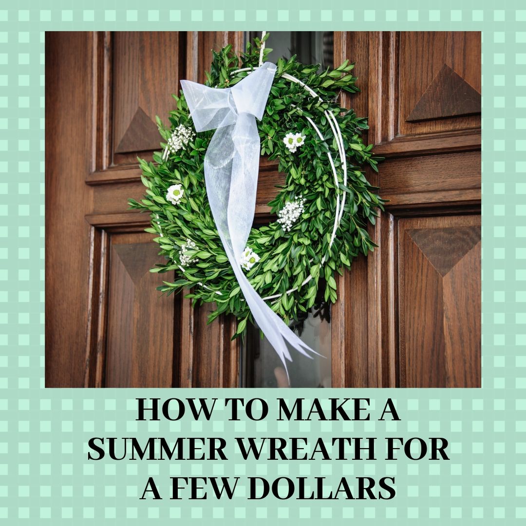 How to Make a Summer Wreath For A Few Dollars