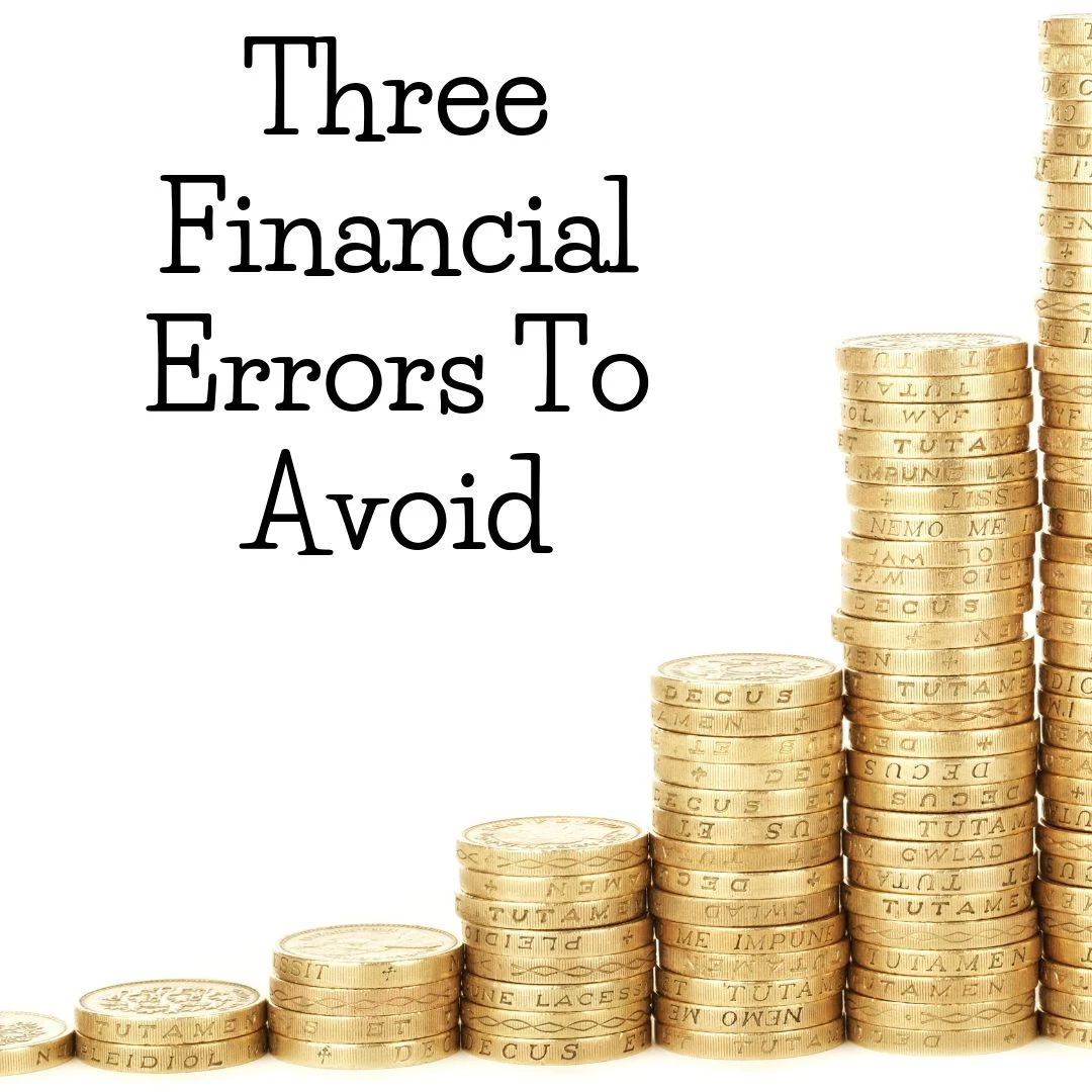 Three Financial Errors To Avoid