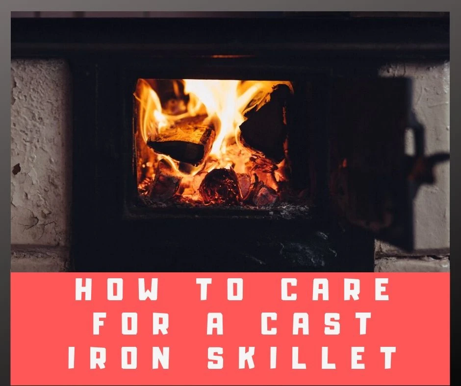 How To Care for Your Cast Iron Cookware