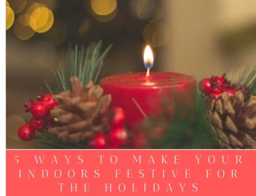 5 Ways To Make Your Indoors Festive For The Holidays