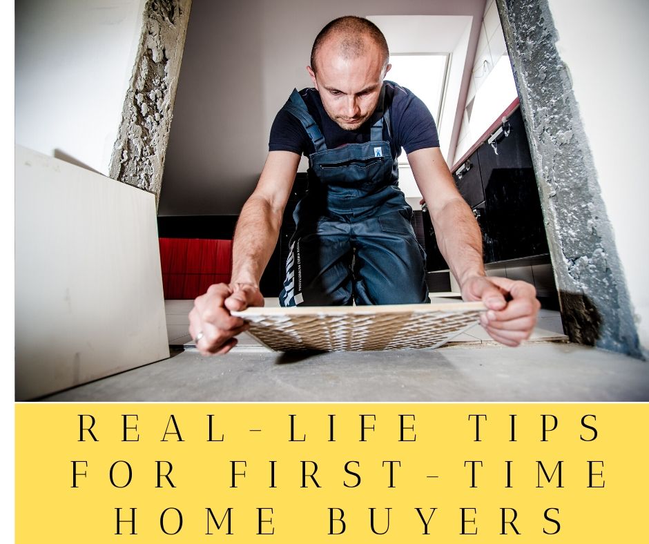 Real-Life Tips For First-Time Home Buyers