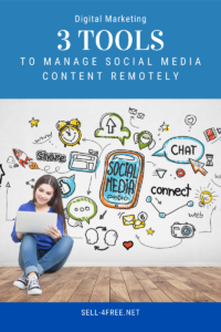 Digital Marketing: 3 Tools to Manage Social Media Content Remotely