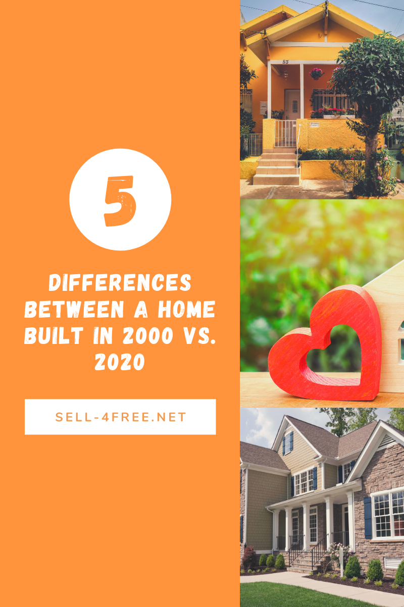 5 Differences between a Home Built in 2000 vs. 2020