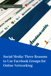 Social Media: Three Reasons to Use Facebook Groups for Online Networking