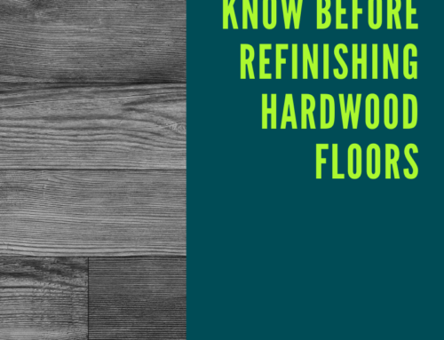 4 Things to Know before Refinishing Hardwood Floors