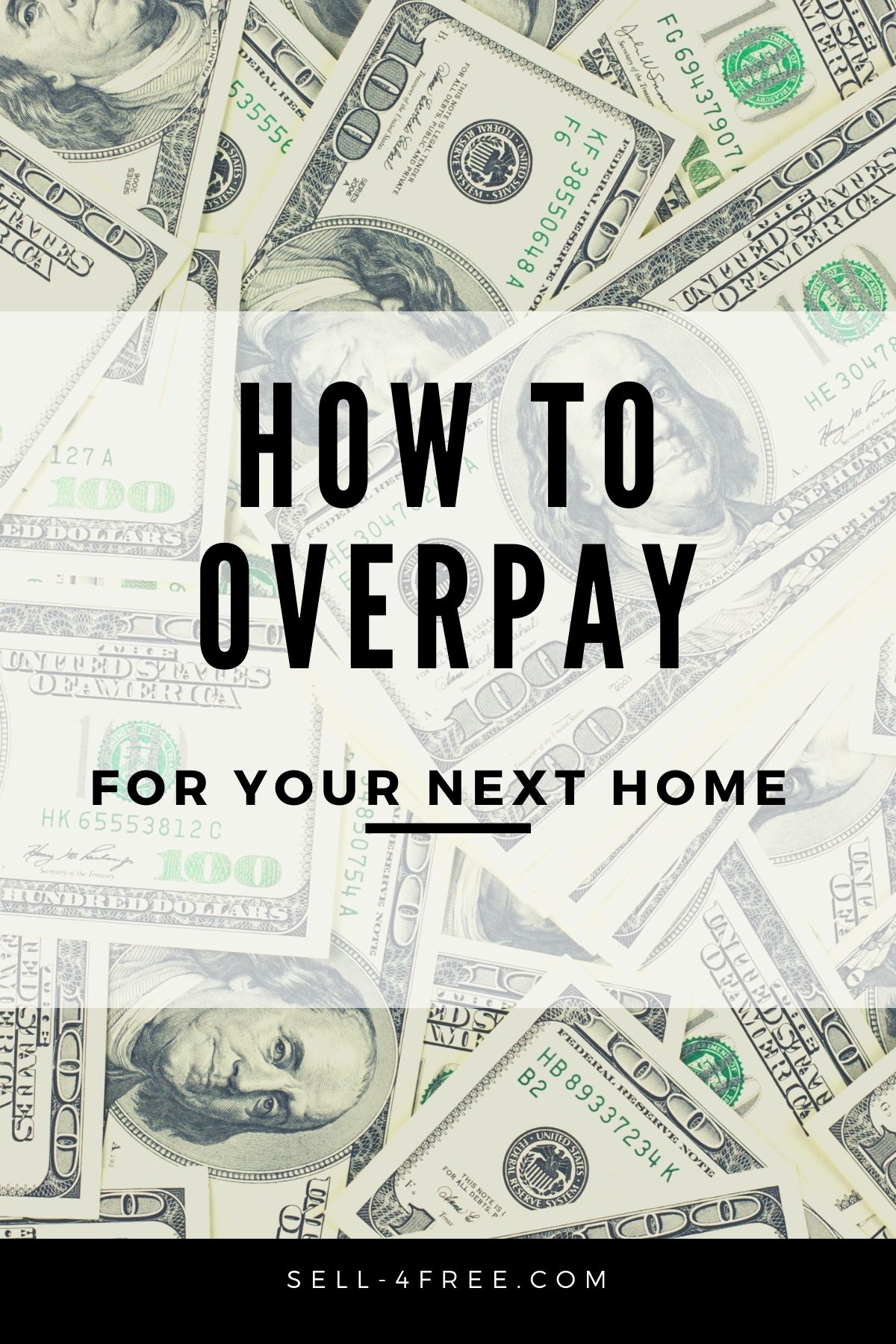 How to Overpay for Your Next Home