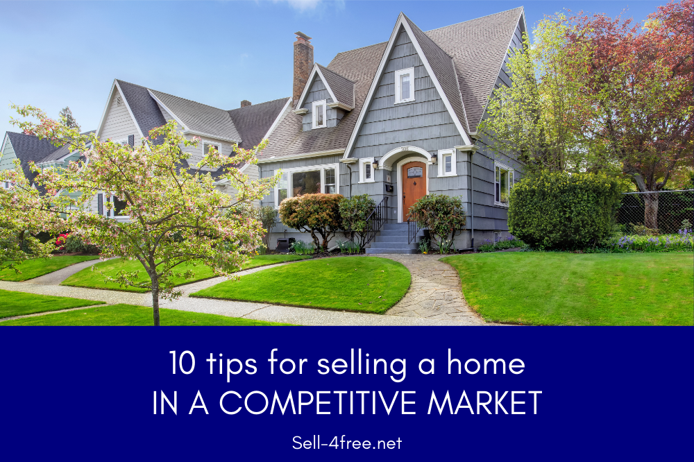 10 Tips for Selling a Home in a Competitive Market