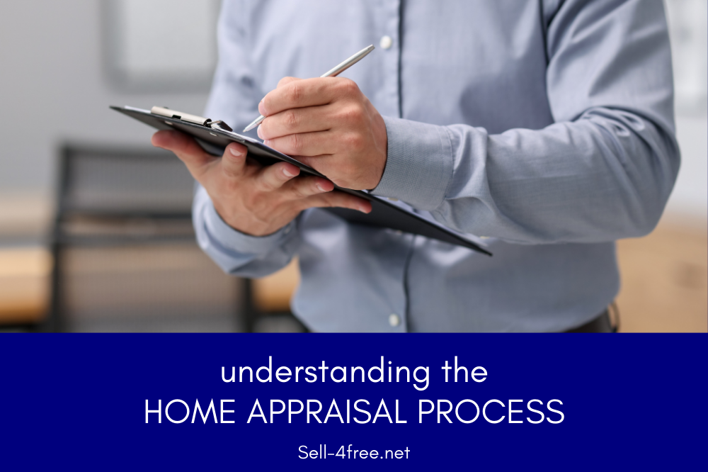 Understanding the Home Appraisal Process 4 Understanding the Home Appraisal Process